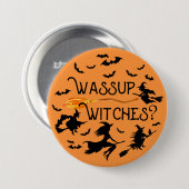 Halloween "Wassup heksen?" Ronde Button 7,6 Cm (Voorkant /achterkant)