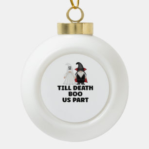 Halloween Wedding Jubileum - Till Death Boo Us Keramische Bal Ornament