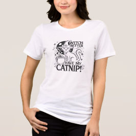 Halloween - Witch Better Have My Catnip Tri-Blend Shirt