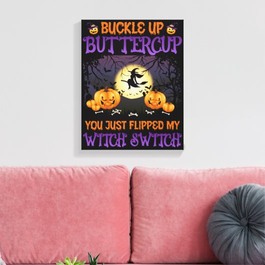 Halloween Witch Switch Buckle Up Buttercup Canvas Afdruk (Insitu (Woonkamer))