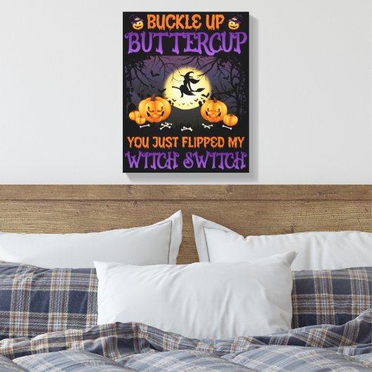 Halloween Witch Switch Buckle Up Buttercup Canvas Afdruk (Insitu (Slaapkamer))