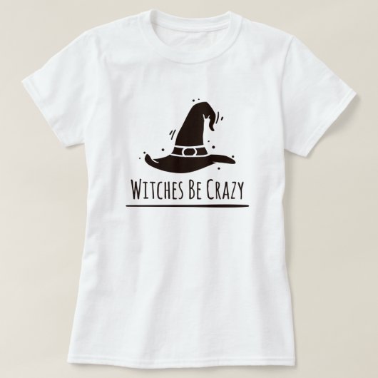 Halloween Witches zijn gekke T-shirt (Design voorkant)
