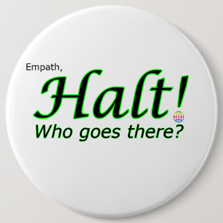 Halt! Wie gaat er daarheen? Empath Ronde Button 6,0 Cm