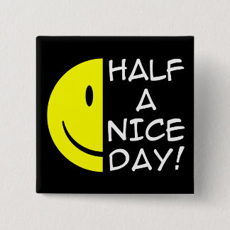 Halve Dag Leuk Knopje Humor Vierkante Button 5,1 Cm