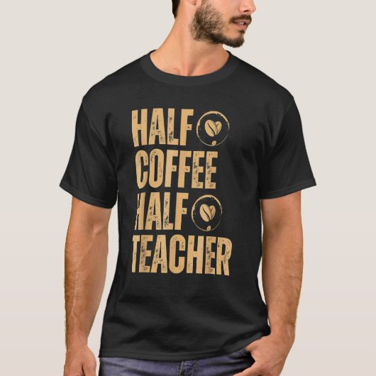 Halve Koffie Halve Leraar Inspirerend citeert teru T-shirt (Voorkant)
