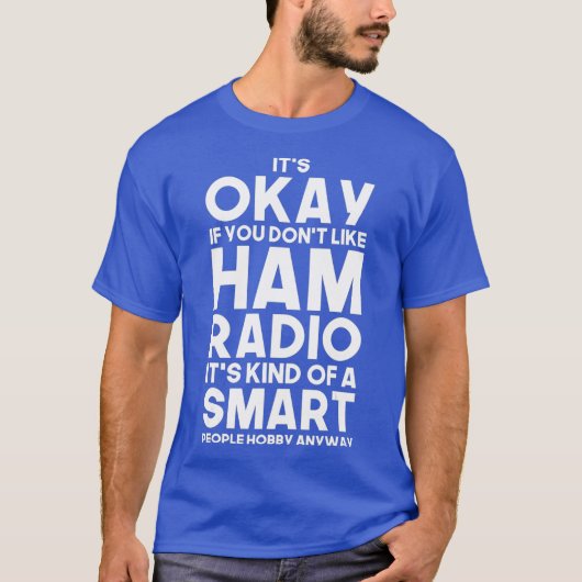 Ham Amateur Radio Operator Ham Radio Operator T-shirt (Voorkant)