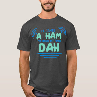 HAM Radio - Amateur DAH T-shirt