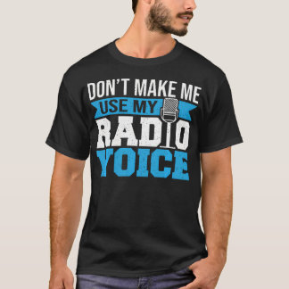 Ham Radio Amateur Maak Me Niet Dwingen Mijn Radio  T-shirt