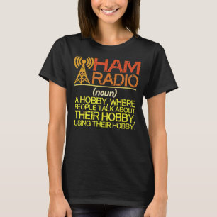 Ham Radio Definition Amateur Ham Radio Funny Gift T-shirt