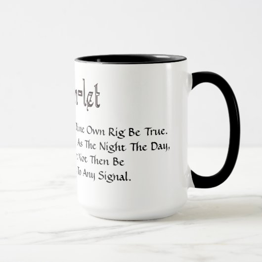 Ham Radio Hamlet Quote "Be True" Redone Mok (Rechts)