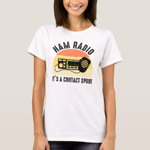 Ham Radio - Het is een contactsport T-shirt