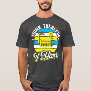 Ham Radio, ik denk daarom dat ik T-shirt