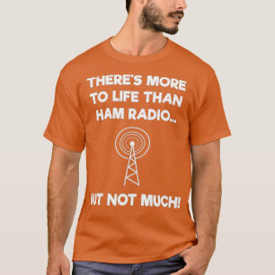 Ham Radio Operator Amateur Radio Funny Shirt -