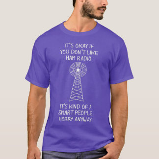 Ham Radio Operator Smart People Hobby Funny T-shirt
