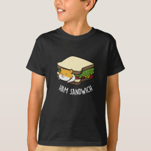 Ham Sandwich Funny Hamster Pun Dark BG T-shirt