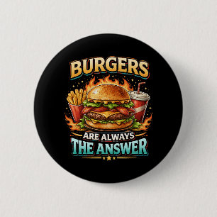 Hamburgers Zijn Altijd Het Antwoord Ronde Button 5,7 Cm