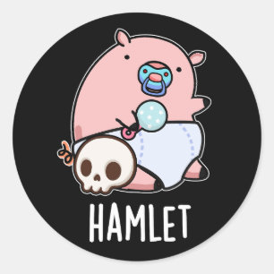 Hamlet Funny Shakepear Baby Pig Pun Dark BG Ronde Sticker