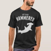 Hammerhead Shark Lets krijgen de hele week 2019  T-shirt (Voorkant)