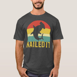 Hammerhead Shark Nailed It Funny Shark Event Week T-shirt