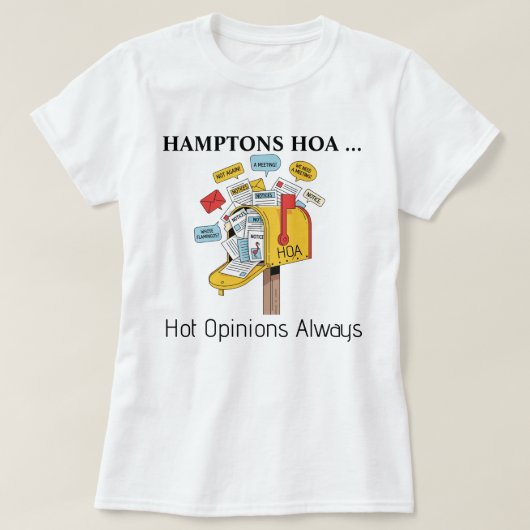 Hamptons HOA: Hot Opinions Always Tee Shirt (Design voorkant)