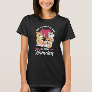 Hamster Huisdier Dier Cute Kooien Bal Wiel Voedsel T-shirt