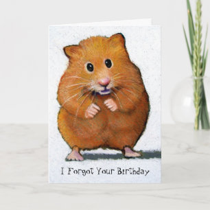Hamster, ik ben je verjaardag vergeten kaart
