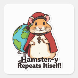 Hamster-y herhaalt zich! - eigenzinnige hamster vierkante sticker
