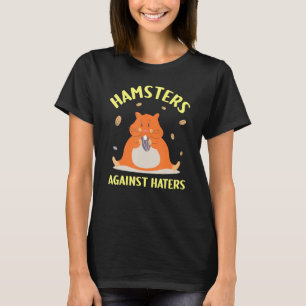 Hamsters Tegen Haters Hamster Pun T-shirt