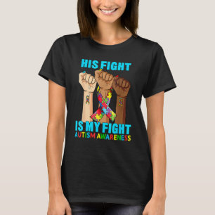 Hand His Fight Is My Fight Autism Awareness Month T-shirt