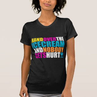 Hand over de Icecream en niemand krijgt Hurt T-shirt