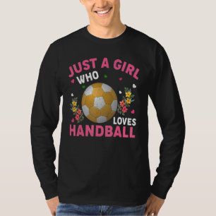Handbal Sporten  Gewoon Een Meisje Dat Handbal Leu T-shirt