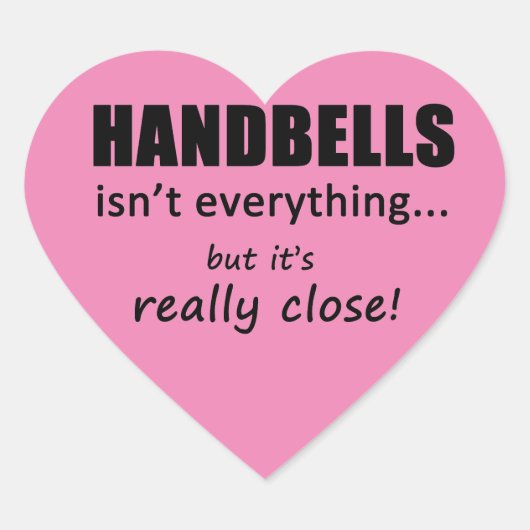 Handbells is not Everything Heart Sticker (Devant)