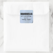 Handbells n'est pas tout Sticker Carré (Sac)