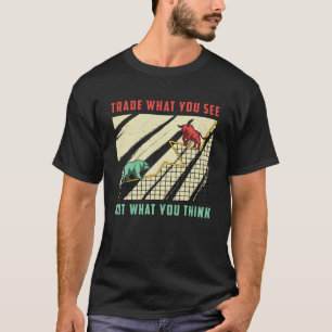 Handel in aandelen wat je ziet als handelaar in Bu T-shirt