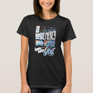 Handelen gewoon liefde barmhartigheid Loop nederig T-shirt