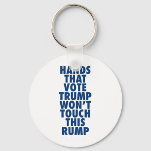 Handen die Trump stemmen zullen deze Trump niet gr Sleutelhanger