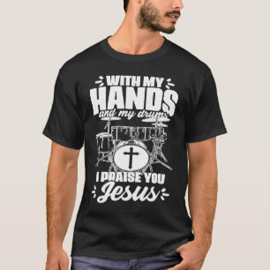 Handen en Drums Drummen Percussie Christelijke Dru T-shirt