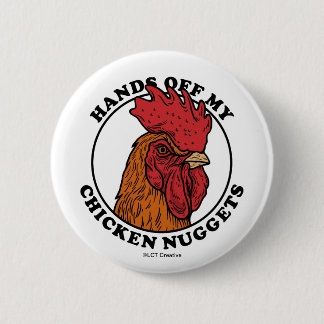 Handen van mijn kipnuggets ronde button 5,7 cm
