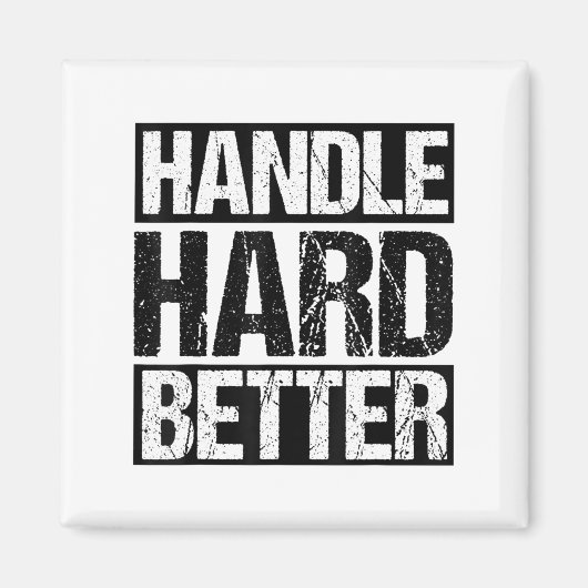 Handle Hard Better Motivational Sitivity Message  Magneet (Voorkant)