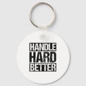 Handle Hard Better Motivational Sitivity Message  Sleutelhanger (Voorkant)