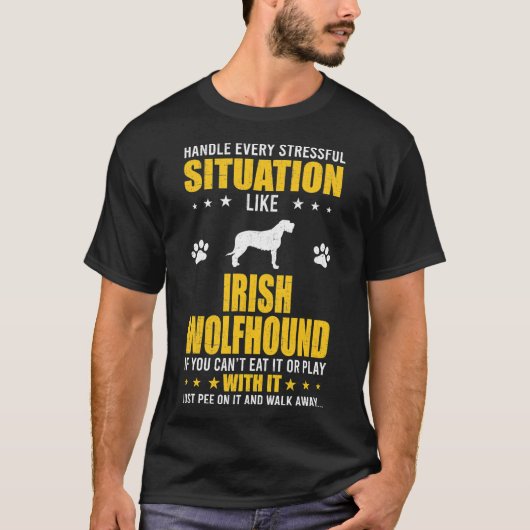 Handle Stressful situation Irish Wolfhound Dog Lov T-shirt (Voorkant)