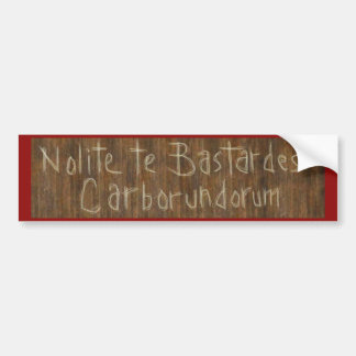 Handmaids Tale: Nolite Te Bastardes Carborundorum Bumpersticker
