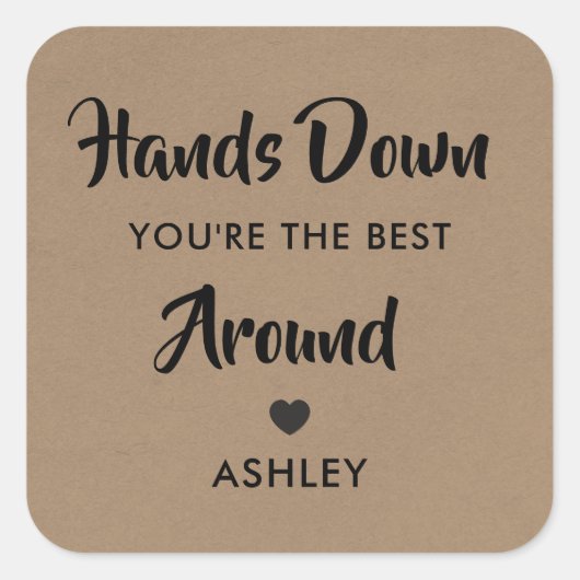Hands Down Je Bent de Beste Rondom Sticker, Vierkante Sticker (Voorkant)