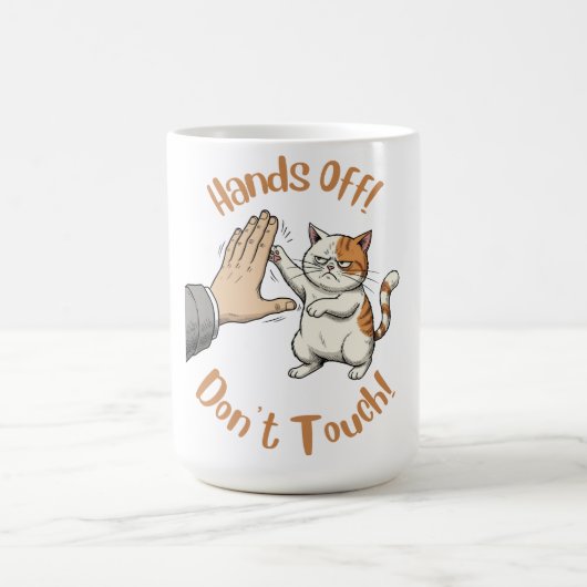 "Hands Off, Don't Touch" funny quote on mug (Centre)