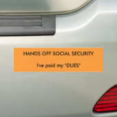 HANDS OFF SOCIAL SECURITYI heeft mijn "DUES" betaa Bumpersticker (Op auto)