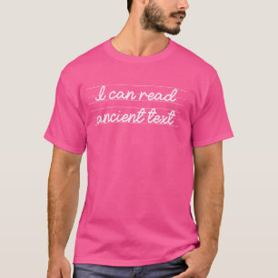 Handschrift Ik kan oude tekst lezen Grappig Cursie T-shirt