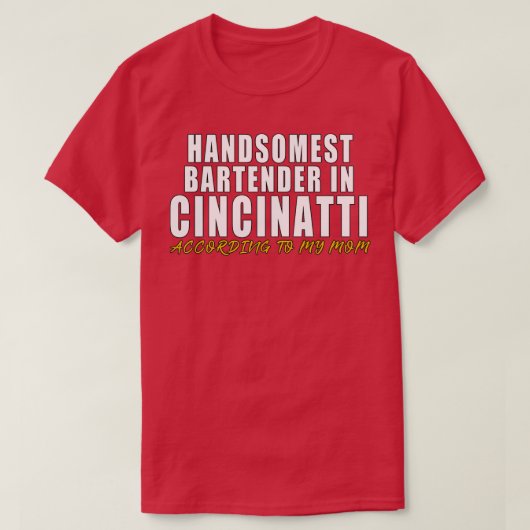 Handsomest Bartender in Cincinnati Volgens mijn T-shirt (Design voorkant)