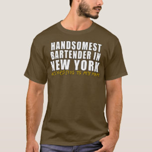 Handsomste Bartender in New York Volgens mijn m T-shirt