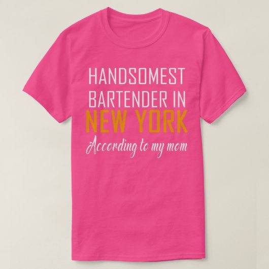 Handsomste Bartender in New York Volgens mijn m T-shirt (Design voorkant)