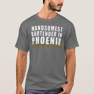 Handsomste Bartender in Phoenix Volgens mijn mo T-shirt
